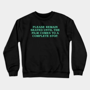 Please Remain Seated Crewneck Sweatshirt